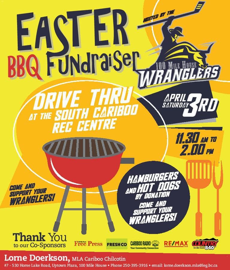 Join us for the 100 Mile House Wranglers Easter BBQ Fundraiser April 3rd from 11:30-2:pm